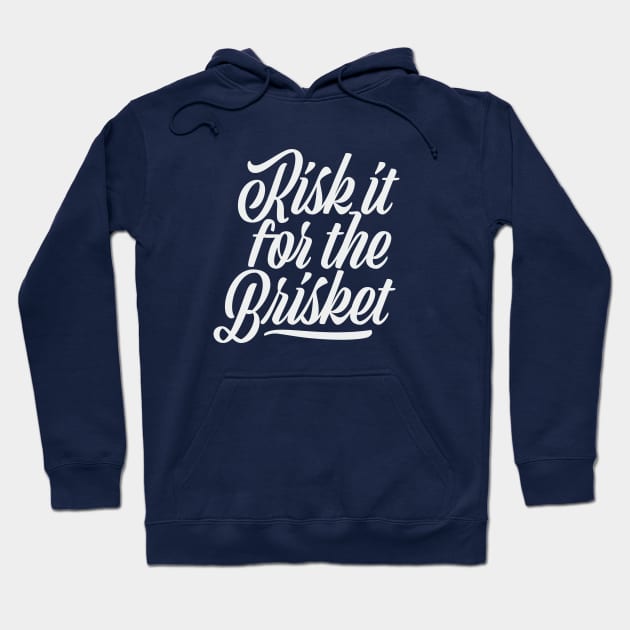 Risk it for the Brisket! Hoodie by sombreroinc